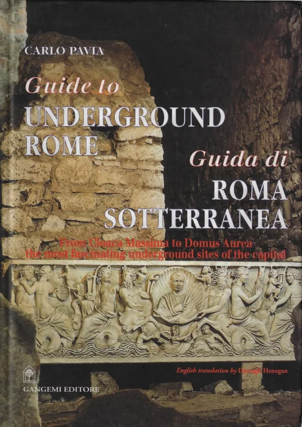 Guida di Roma sotterranea - Guide to underground Rome (testo italiano - inglese)
