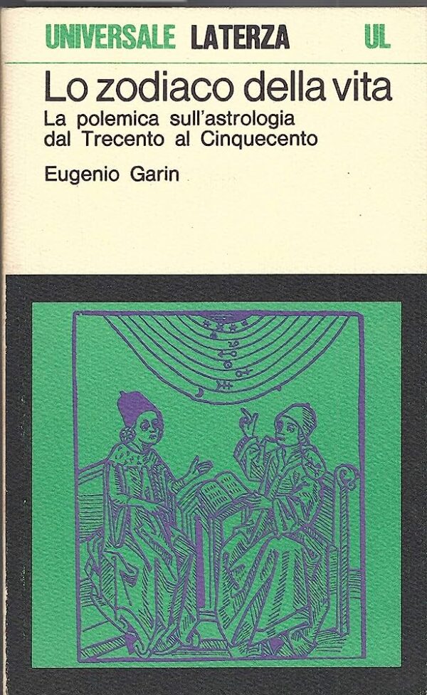 Lo zodiaco della vita: la polemica sull'astrologia dal Trecento al Cinquecento