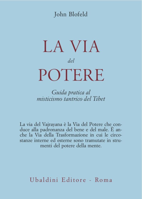 La via del potere. Guida pratica al misticismo tantrico del Tibet