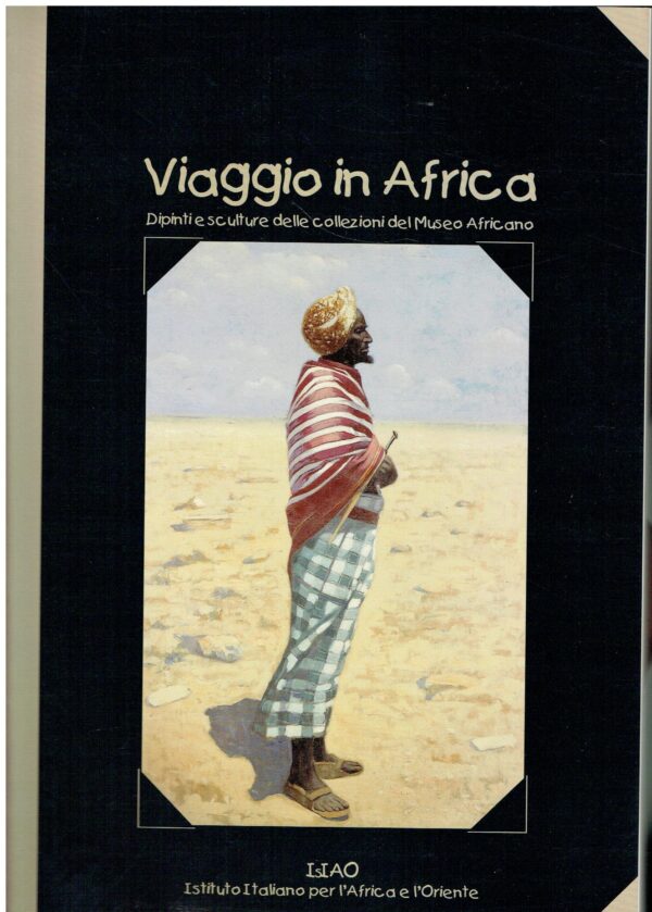 Viaggio in Africa: dipinti e sculture delle collezioni del Museo Africano