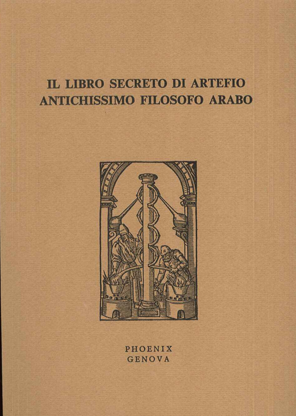 Il libro secreto di Artefio, antichissimo filosofo arabo