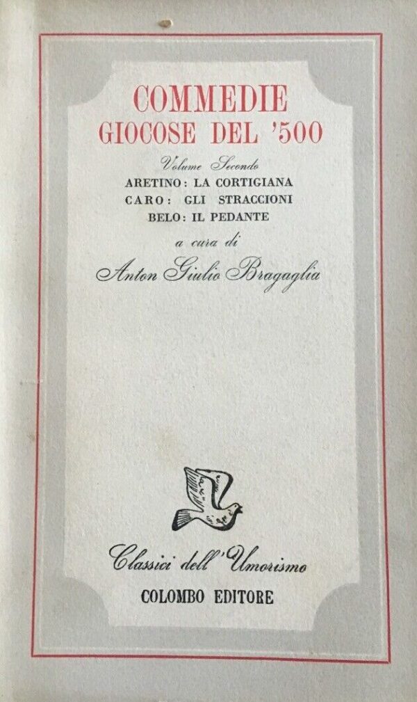Commedie giocose del '500 - Vol. II: La Cortigiana, Gli Straccioni, Il Pedante