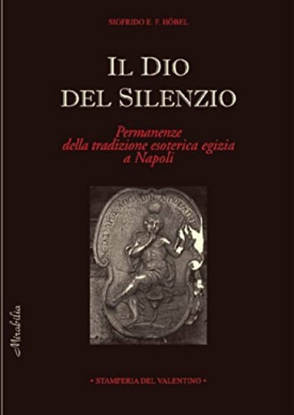 Il dio del silenzio: permanenze della tradizione esoterica egizia a Napoli