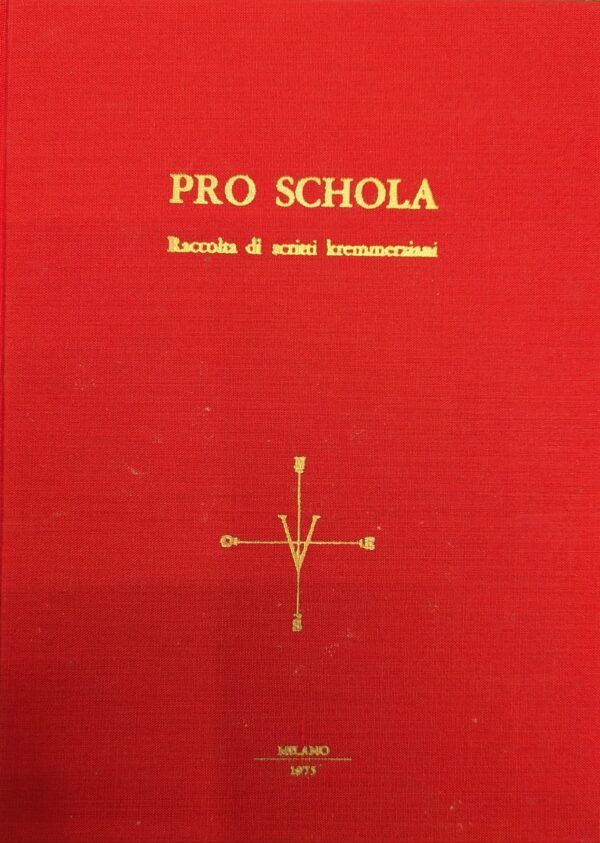 Pro Schola. Raccolta di scritti kremmerziani