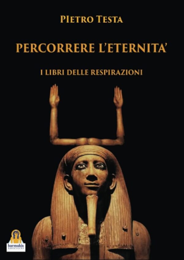 Percorrere L'eternità. I libri delle respirazioni
