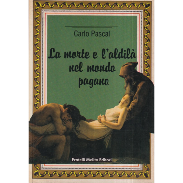 La Morte e l'Aldilà nel Mondo Pagano