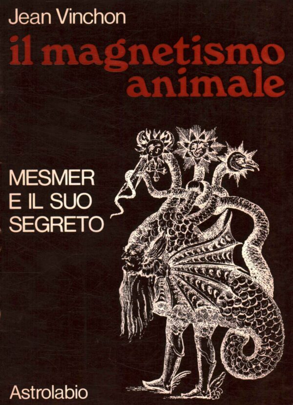 Il magnetismo animale. Mesmer e il suo segreto