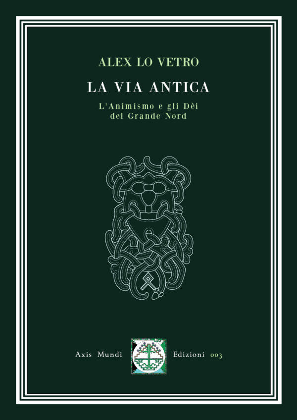 La Via Antica. L'animismo e gli Dèi del grande nord