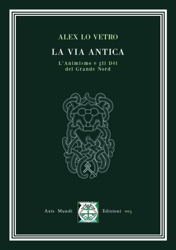 La Via Antica. L'animismo e gli Dèi del grande nord