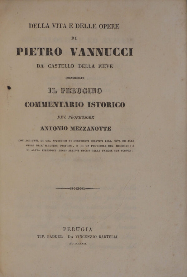 Della Vita E Delle Opere di Pietro Vannucci da Castello Della Pieve Cognominato il Perugino Commentario Istorico