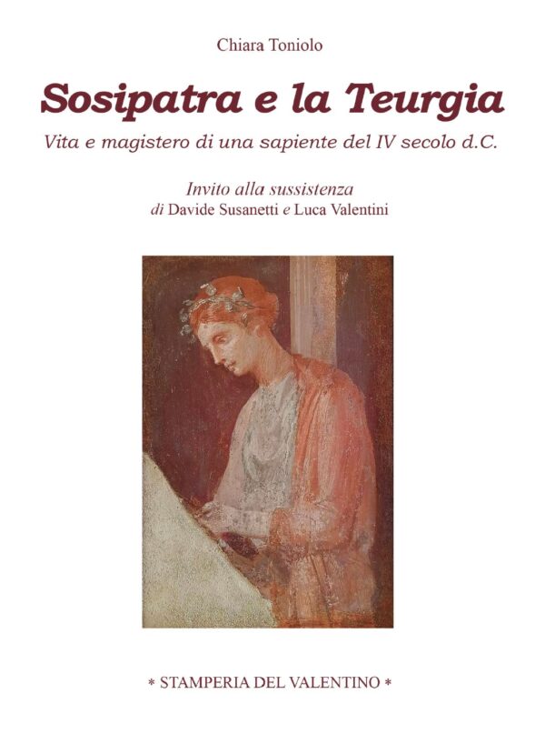 Sosipatra e la teurgia. Vita e magistero di una sapiente del IV secolo d.C.