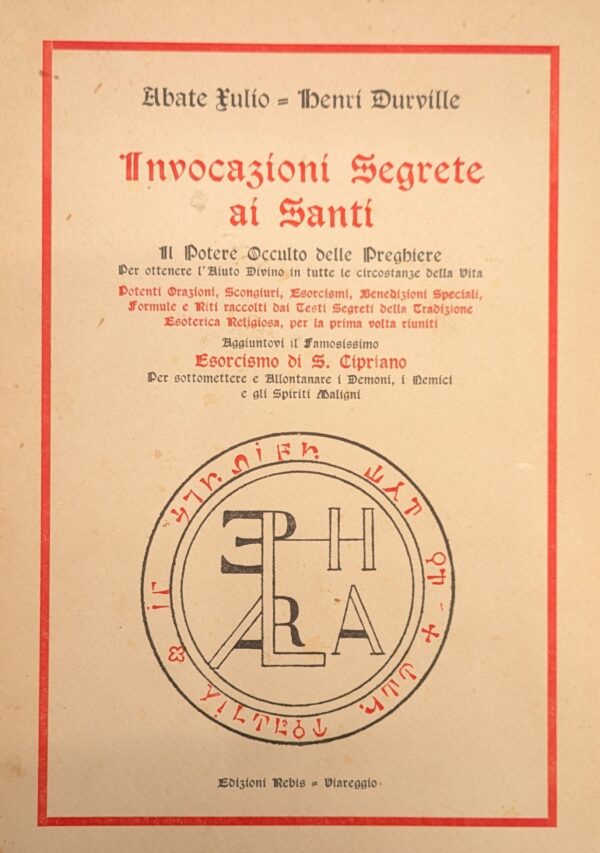 Invocazioni segrete ai Santi. Il potere occulto delle preghiere.