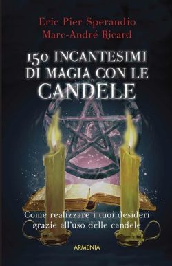 Centocinquanta incantesimi di magia bianca con le candele libreria rotondi