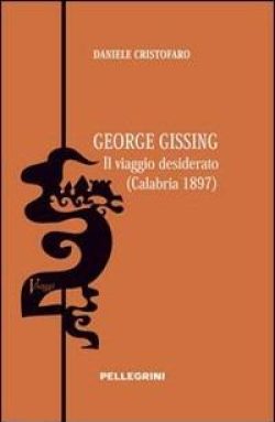 George Gissing. Il viaggio desiderato (Calabria, 1897)