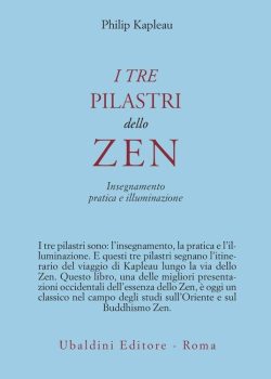 I tre pilastri dello zen philip kapleau ubaldini libreria rotondi