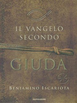 Il Vangelo secondo Giuda di Beniamino Iscariota libreria rotondi