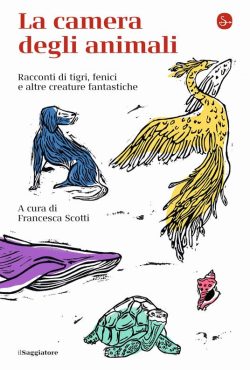 La camera degli animali. Racconti di tigri, fenici e altre creature fantastiche libreria rotondi