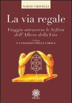 La via regale viaggio attraverso le Sefirot dell’Albero della vita libreria rotondi