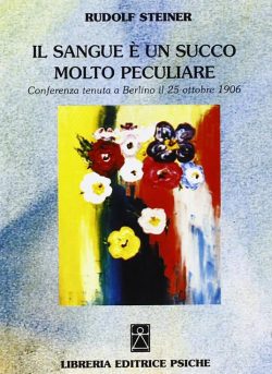 Libreria Rotondi Il sangue è un succo Steiner Psiche