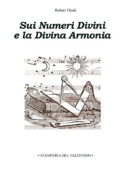 Sui Numeri divini e la divina Armonia libreria rotondi robert fludd stamperia del valentino
