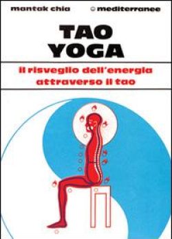 Tao yoga. Il risveglio dell'energia risanatrice attraverso il Tao libreria rotondi