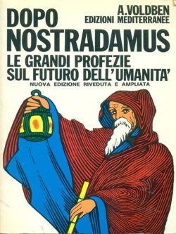 dopo nostradamus le grandi profezie sul futuro dell'umanità voldben rotondi mediterranee