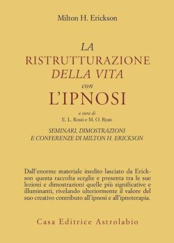 libreri rotondi erickson la ristrutturazione della vita con l'ipnosi