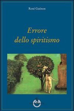 libreria rotondi guenon errore dello spiritismo